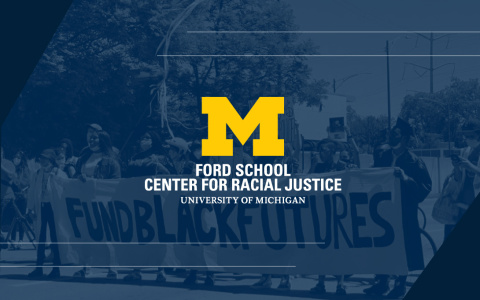 U-M Ford School launching Center for Racial Justice, aims to help address societal challenges