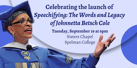 Speechifying: Celebrating the Words & Legacy of Johnnetta Betsch Cole