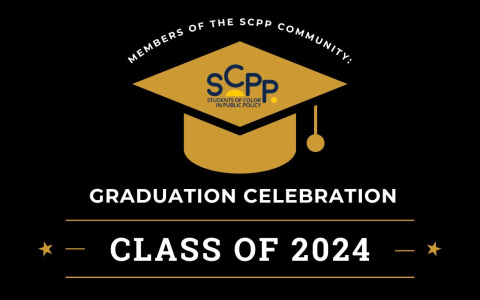 Students of Color in Public Policy (SCPP) Graduation Celebration 