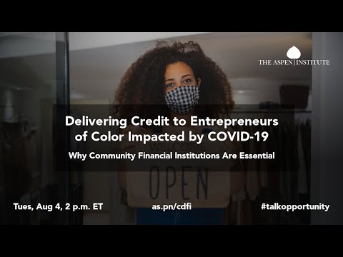 Delivering Credit to Entrepreneurs of Color Impacted by COVID-19: Why CDFIs Are Essential